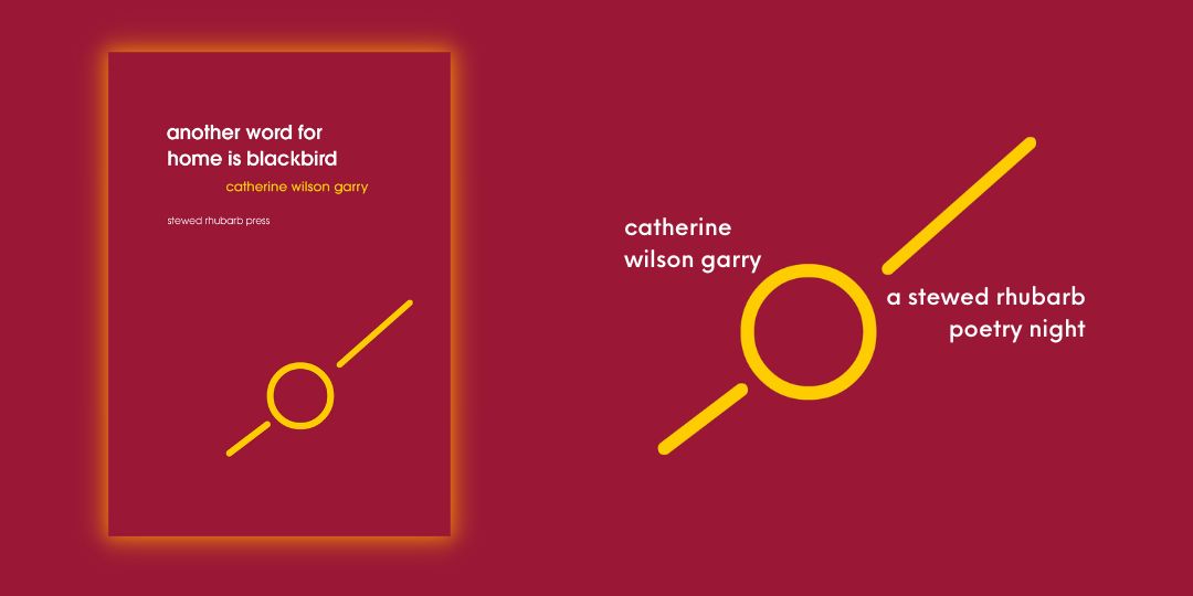 another word for home is blackbird: poetry night with Catherine Wilson Garry, with Catherine Wilson Garry